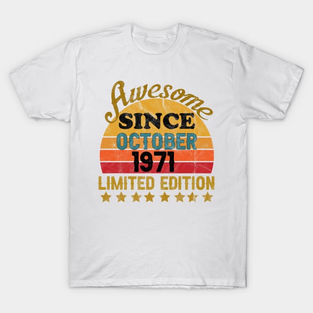 Awesome Since October 1971 50 Year Old 50th Birthday gift T-Shirt by yalp.play